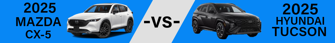 2025 Mazda CX-5 vs. Hyundai Tucson